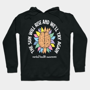 The Sun Will Rise Mental Health Hoodie